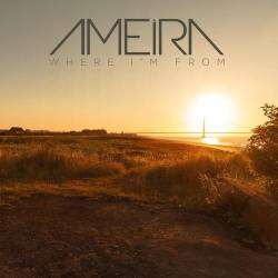 Ameira : Where I'm From